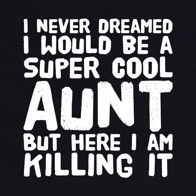 I never dreamed i would be a super cool aunt but here i am killing it by captainmood